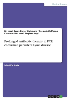 Paperback Prolonged antibiotic therapy in PCR confirmed persistent Lyme disease Book