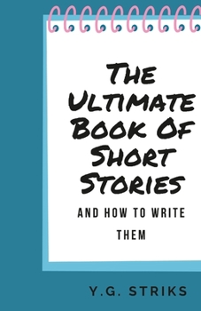 Paperback The Ultimate Book of Short Stories and How To Write Them Book