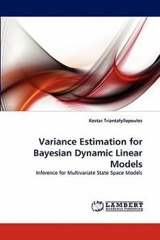 Paperback Variance Estimation for Bayesian Dynamic Linear Models Book