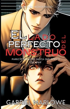Paperback El lado perfecto del monstruo: Todo parecía perfecto, hasta que intenté escapar [Spanish] Book