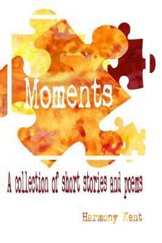 Paperback Moments: A collection of short stories and poems Book