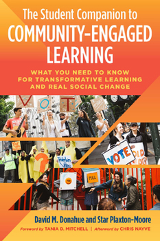 Paperback The Student Companion to Community-Engaged Learning: What You Need to Know for Transformative Learning and Real Social Change Book