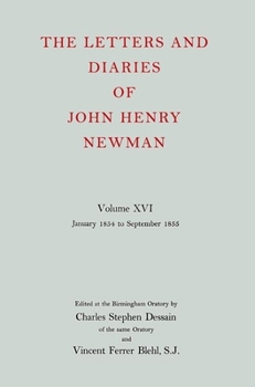 The Letters and Diaries of John Henry Newman Volume XVI: Founding a University: January 1854 to September 1855