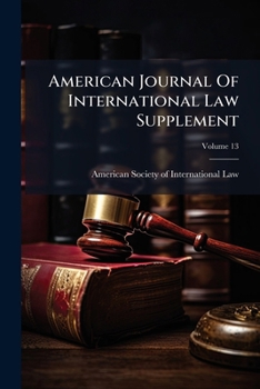 Paperback American Journal Of International Law Supplement; Volume 13 Book