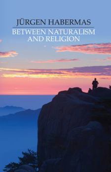 Paperback Between Naturalism and Religion: Philosophical Essays Book