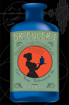 Paperback Dr. Euler's Fabulous Formula: Cures Many Mathematical Ills (Princeton Science Library) Book