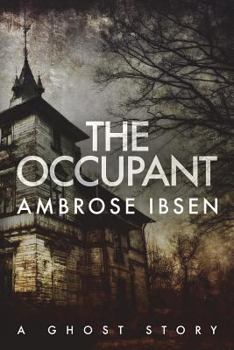 The Occupant - Book #3 of the Afterlife Investigations