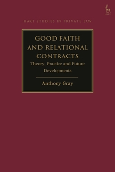 Hardcover Good Faith and Relational Contracts: Theory, Practice and Future Developments Book