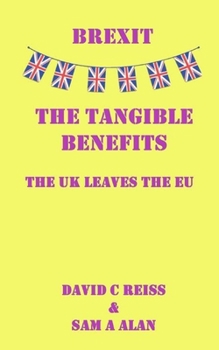 Paperback Brexit - The Tangible Benefits: The UK Leaves the EU Book