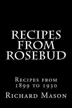 Paperback The Rosebud Recipes: Recipes from 1899 to 1930 Book