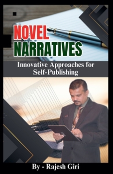 Paperback Novel Narratives: Innovative Approaches for Self-Publishing Book