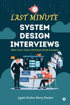 Last Minute System Design Interviews: Must Learn Topics With Real World Examples