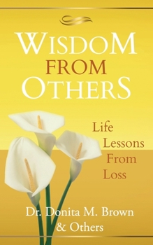 Paperback Wisdom From Others: Life Lessons From Loss Book