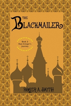 Paperback The Blackmailer: Rian Krieger's Journey - Book 3 Book