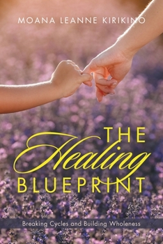 Paperback The Healing Blueprint: Breaking Cycles and Building Wholeness Book