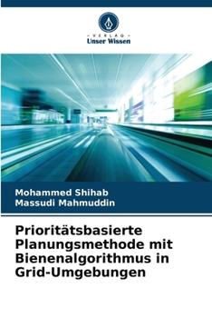 Paperback Prioritätsbasierte Planungsmethode mit Bienenalgorithmus in Grid-Umgebungen [German] Book