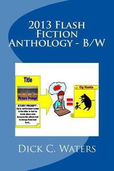 Paperback 2013 Flash Fiction Anthology - B/W: 41 "One Minute Reads" Book