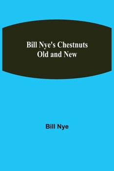 Paperback Bill Nye's Chestnuts Old and New Book