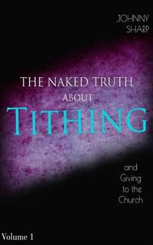 Paperback The Naked Truth about Tithing and Giving to the Church Book