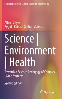 Science | Environment | Health: Towards a Science Pedagogy of Complex Living Systems