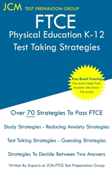 Paperback FTCE Physical Education K-12 - Test Taking Strategies: FTCE 063 Exam - Free Online Tutoring - New 2020 Edition - The latest strategies to pass your ex Book