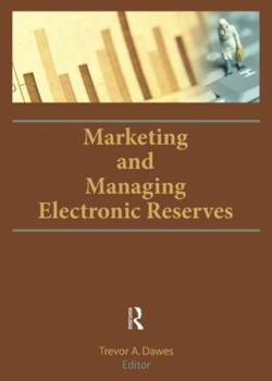 Paperback Marketing and Managing Electronic Reserves Book