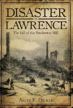 Paperback Disaster in Lawrence: The Fall of the Pemberton Mill Book