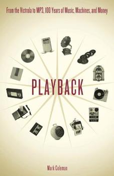 Paperback Playback: From the Victrola to MP3, 100 Years of Music, Machines and Money Book