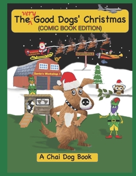 Paperback The Very Good Dogs' Christmas (Comic Book Edition): A Chai Dog Book