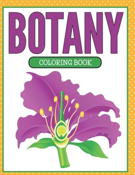Paperback Botany Coloring Book (Plants and Flowers Edition) Book