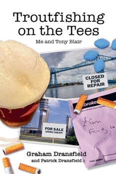 Paperback Troutfishing on the Tees - Me and Tony Blair Book