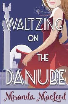 Waltzing on the Danube - Book #1 of the Americans Abroad