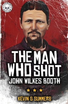 Paperback The Man Who Shot John Wilkes Booth Book