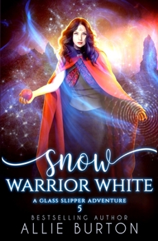 Paperback Snow Warrior White: A Glass Slipper Adventure Book 5 Book