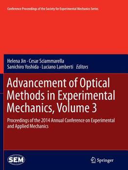 Paperback Advancement of Optical Methods in Experimental Mechanics, Volume 3: Proceedings of the 2014 Annual Conference on Experimental and Applied Mechanics Book