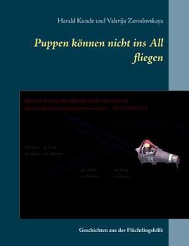 Paperback Puppen können nicht ins All fliegen: Geschichten aus der Flüchtlingshilfe [German] Book