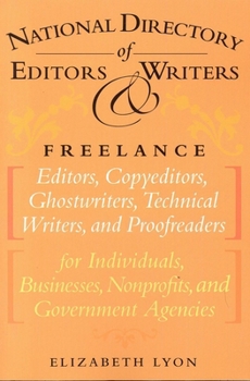 Paperback The National Directory of Editors and Writers: Freelance Editors, Copyeditors, Ghostwriters and Technical Writers and Proofreaders for Individuals, Bu Book