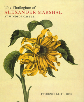 Hardcover The Florilegium of Alexander Marshal at Windsor Castle Book