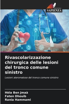 Paperback Rivascolarizzazione chirurgica delle lesioni del tronco comune sinistro [Italian] Book
