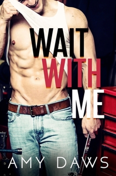 Wait With Me: A Passionflix Special Edition - Book #1 of the Wait With Me