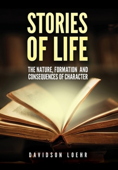 Hardcover Stories of Life: The Nature, Formation and Consequences of Character Book