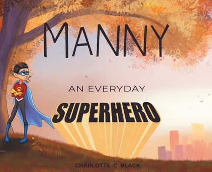 Hardcover Manny: An Everyday Superhero Book