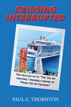 Paperback Cruising Interrupted: The Follow-Up to the Joy of Cruising, Formerly Known as More Joy of Cruising Book