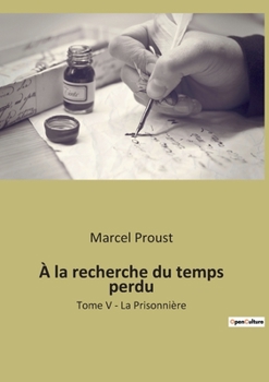 Paperback À la recherche du temps perdu: Tome V - La Prisonnière [French] Book
