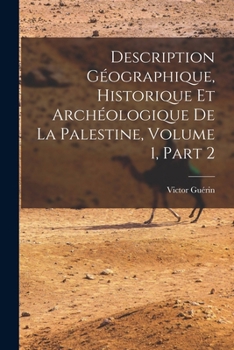 Paperback Description Géographique, Historique Et Archéologique De La Palestine, Volume 1, part 2 [French] Book