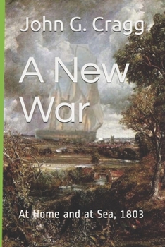 Paperback A New War: At Home and at Sea, 1803 Book