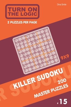 Paperback Turn On The Logic Killer Sudoku - 200 Master Puzzles 9x9 (15) Book