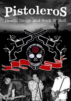 Pistoleros: Death, Drugs And Rock N' Roll