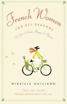 Hardcover French Women for All Seasons: A Year of Secrets, Recipes, and Pleasure Book