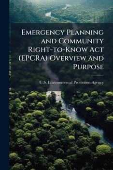Paperback Emergency Planning and Community Right-to-Know Act (EPCRA) Overview and Purpose Book